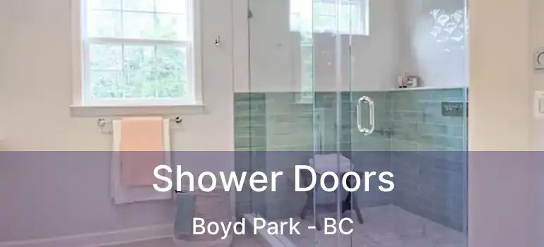  Shower Doors Boyd Park - BC