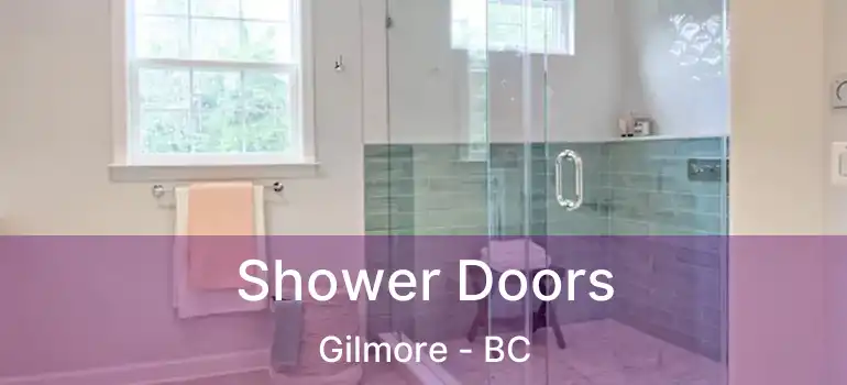  Shower Doors Gilmore - BC