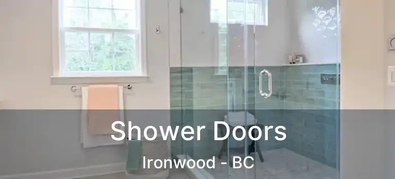  Shower Doors Ironwood - BC