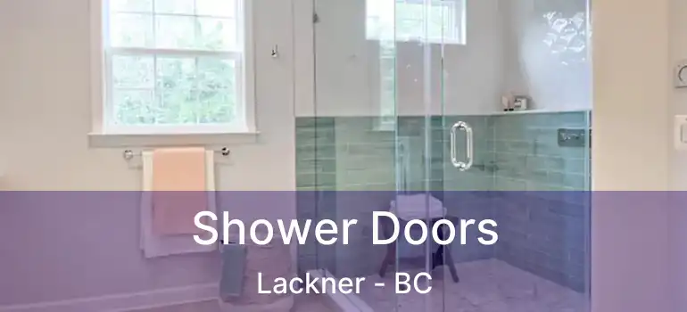  Shower Doors Lackner - BC