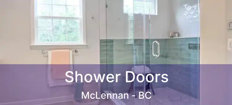  Shower Doors McLennan - BC