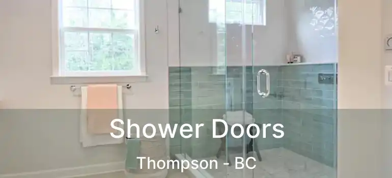  Shower Doors Thompson - BC