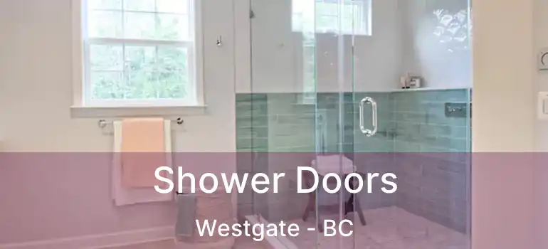  Shower Doors Westgate - BC
