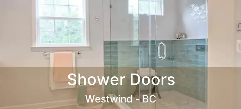  Shower Doors Westwind - BC