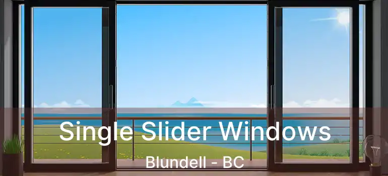  Single Slider Windows Blundell - BC
