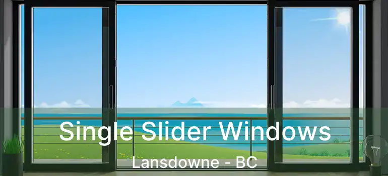  Single Slider Windows Lansdowne - BC