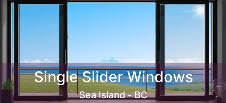  Single Slider Windows Sea Island - BC
