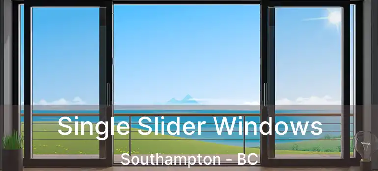  Single Slider Windows Southampton - BC
