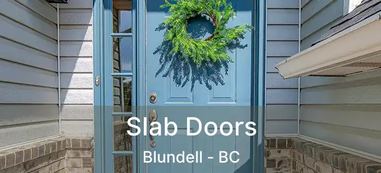  Slab Doors Blundell - BC