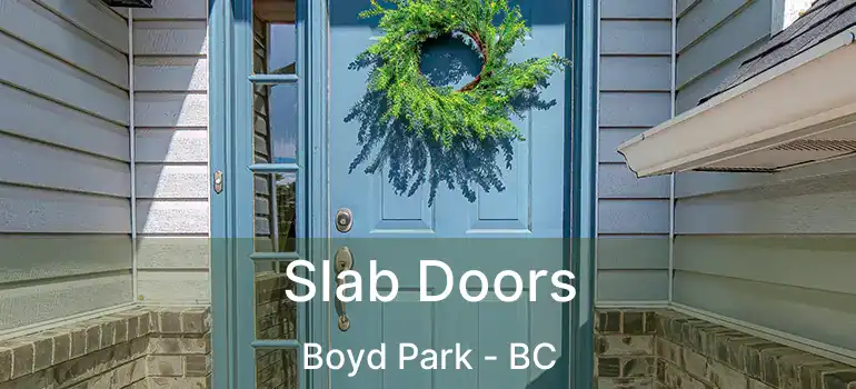  Slab Doors Boyd Park - BC