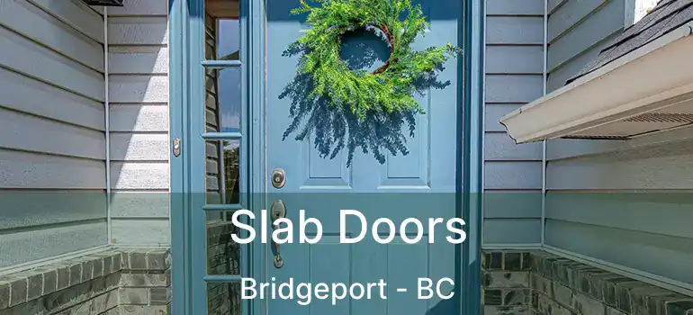  Slab Doors Bridgeport - BC