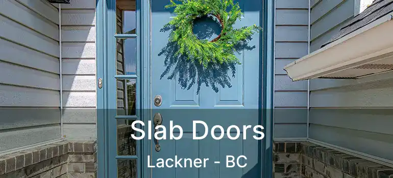  Slab Doors Lackner - BC