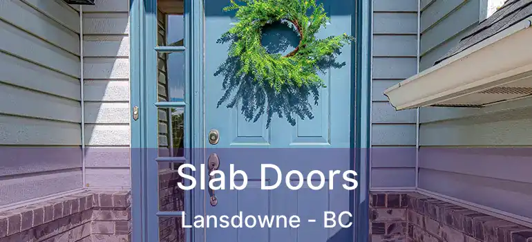  Slab Doors Lansdowne - BC