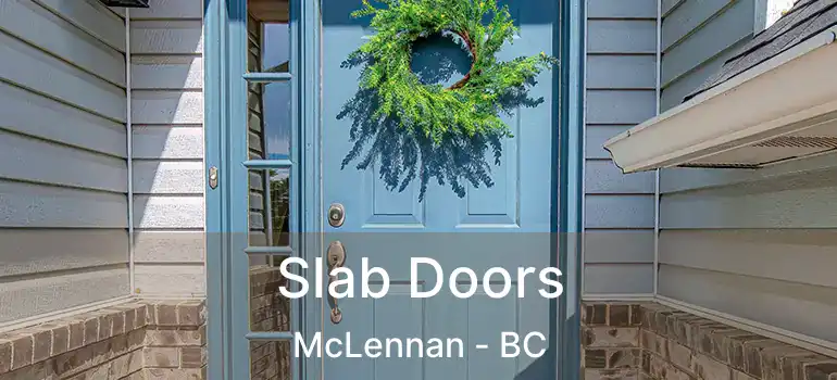  Slab Doors McLennan - BC