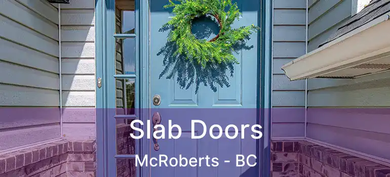  Slab Doors McRoberts - BC