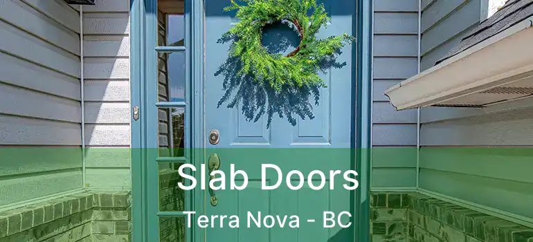  Slab Doors Terra Nova - BC