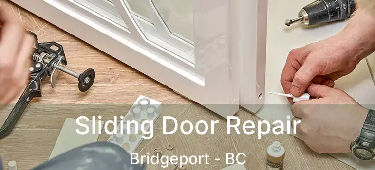  Sliding Door Repair Bridgeport - BC