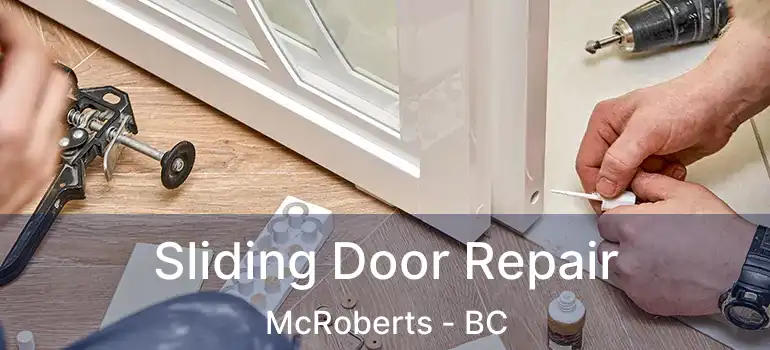  Sliding Door Repair McRoberts - BC