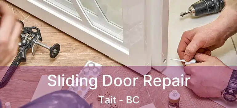  Sliding Door Repair Tait - BC