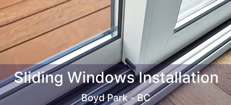  Sliding Windows Installation Boyd Park - BC