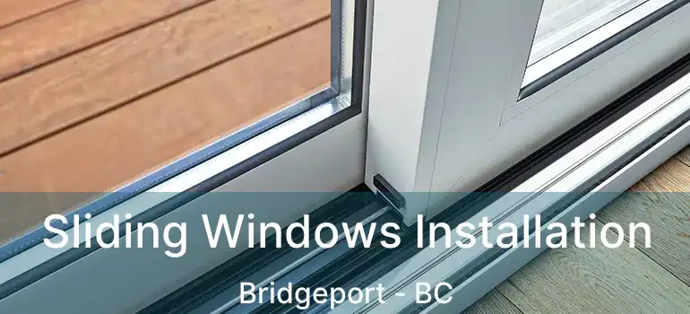  Sliding Windows Installation Bridgeport - BC