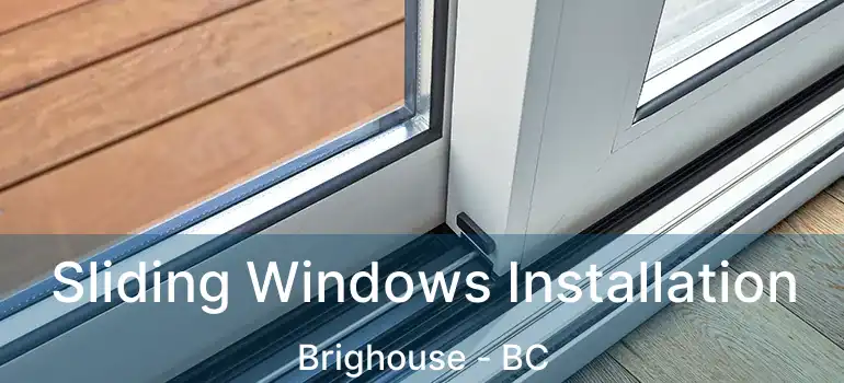 Sliding Windows Installation Brighouse - BC