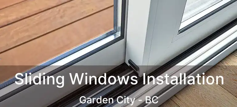  Sliding Windows Installation Garden City - BC
