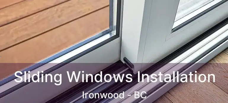  Sliding Windows Installation Ironwood - BC