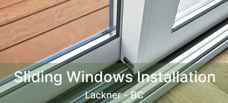 Sliding Windows Installation Lackner - BC