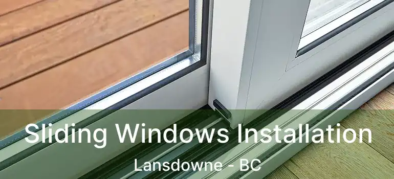  Sliding Windows Installation Lansdowne - BC