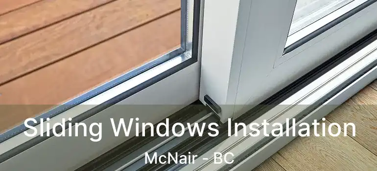  Sliding Windows Installation McNair - BC