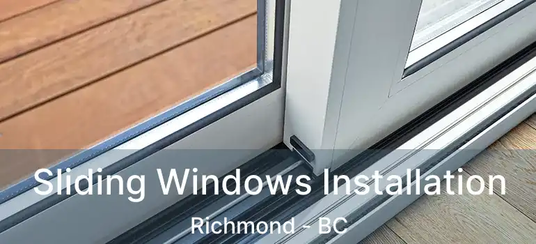  Sliding Windows Installation Richmond - BC