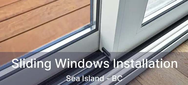  Sliding Windows Installation Sea Island - BC