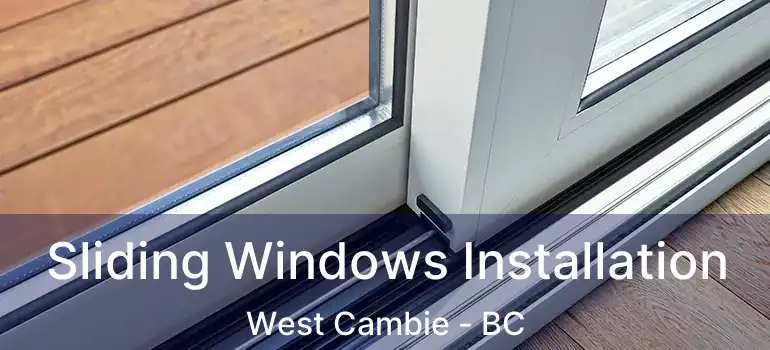  Sliding Windows Installation West Cambie - BC