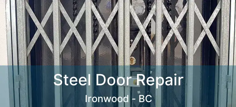  Steel Door Repair Ironwood - BC