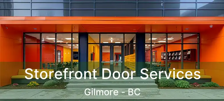  Storefront Door Services Gilmore - BC
