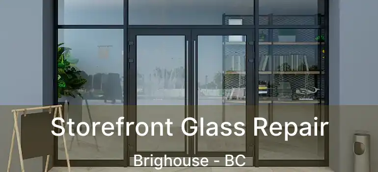  Storefront Glass Repair Brighouse - BC