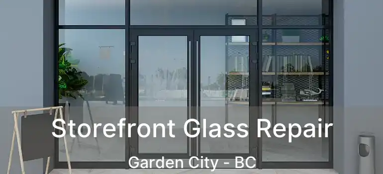  Storefront Glass Repair Garden City - BC