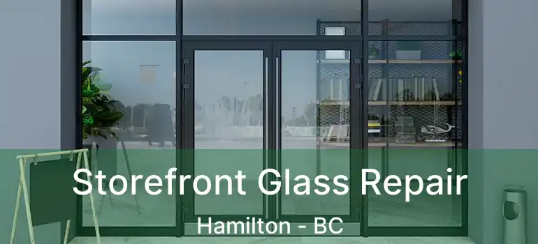  Storefront Glass Repair Hamilton - BC