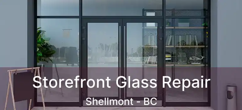  Storefront Glass Repair Shellmont - BC