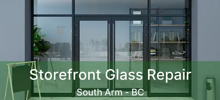  Storefront Glass Repair South Arm - BC