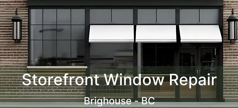  Storefront Window Repair Brighouse - BC