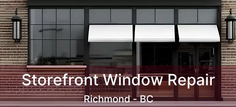  Storefront Window Repair Richmond - BC