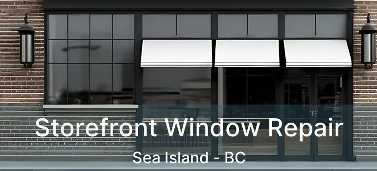  Storefront Window Repair Sea Island - BC