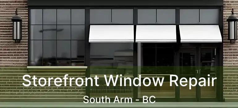  Storefront Window Repair South Arm - BC