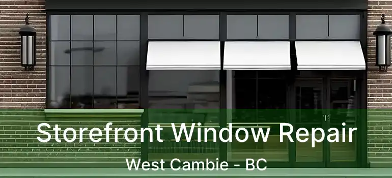  Storefront Window Repair West Cambie - BC