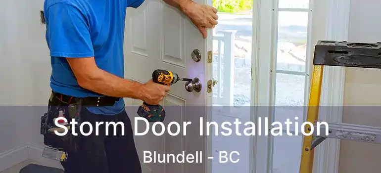  Storm Door Installation Blundell - BC
