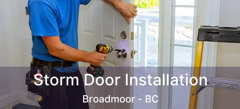  Storm Door Installation Broadmoor - BC