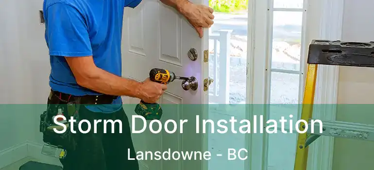  Storm Door Installation Lansdowne - BC