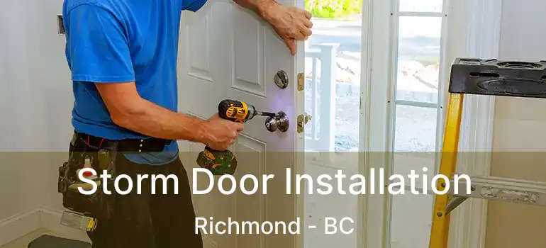  Storm Door Installation Richmond - BC